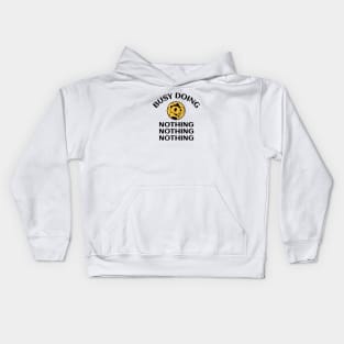 Busy Doing Nothing Kids Hoodie